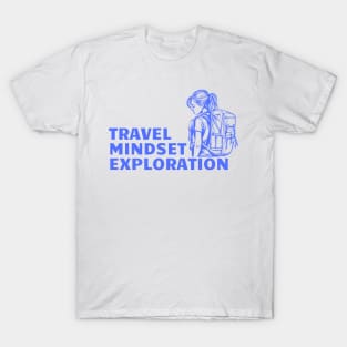 Travel, Mindset, Exploration T-Shirt